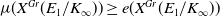 mu left parenthesis upper X Superscript upper G r Baseline left parenthesis upper E 1 divided by upper K Subscript normal infinity Baseline right parenthesis right parenthesis greater than or equals e left parenthesis upper X Superscript upper G r Baseline left parenthesis upper E 1 divided by upper K Subscript normal infinity Baseline right parenthesis right parenthesis