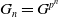 upper G Subscript n Baseline equals upper G Superscript p Super Superscript n
