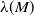 lamda left parenthesis upper M right parenthesis