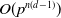 upper O left parenthesis p Superscript n left parenthesis d minus 1 right parenthesis Baseline right parenthesis
