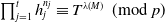 product Underscript j equals 1 Overscript t Endscripts h Subscript j Superscript n Super Subscript j Superscript Baseline identical to upper T Superscript lamda left parenthesis upper M right parenthesis Baseline left parenthesis mod p right parenthesis