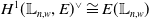 upper H Superscript 1 Baseline left parenthesis double struck upper L Subscript n comma w Baseline comma upper E right parenthesis Superscript or Baseline approximately equals upper E left parenthesis double struck upper L Subscript n comma w Baseline right parenthesis