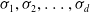 sigma 1 comma sigma 2 comma ellipsis comma sigma Subscript d Baseline