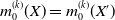 m 0 Superscript left parenthesis k right parenthesis Baseline left parenthesis upper X right parenthesis equals m 0 Superscript left parenthesis k right parenthesis Baseline left parenthesis upper X Superscript prime Baseline right parenthesis