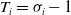 upper T Subscript i Baseline equals sigma Subscript i Baseline minus 1