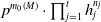 p Superscript m 0 left parenthesis upper M right parenthesis Baseline dot product Underscript j equals 1 Overscript t Endscripts h Subscript j Superscript n Super Subscript j