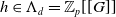 h element of normal upper Lamda Subscript d Baseline equals double struck upper Z Subscript p Baseline left bracket left bracket upper G right bracket right bracket