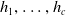 h 1 comma ellipsis comma h Subscript c Baseline