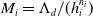 upper M Subscript i Baseline equals normal upper Lamda Subscript d Baseline divided by left parenthesis h Subscript i Superscript n Super Subscript i Superscript Baseline right parenthesis