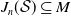 upper J Subscript n Baseline left parenthesis script upper S right parenthesis subset of or equal to upper M