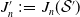 upper J prime Subscript n Baseline colon equals upper J Subscript n Baseline left parenthesis script upper S Superscript prime Baseline right parenthesis