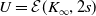 upper U equals script upper E left parenthesis upper K Subscript normal infinity Baseline comma 2 s right parenthesis