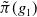 ModifyingAbove pi With tilde left parenthesis g 1 right parenthesis