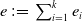 e colon equals sigma summation Underscript i equals 1 Overscript k Endscripts e Subscript i Baseline