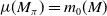 mu left parenthesis upper M Subscript pi Baseline right parenthesis equals m 0 left parenthesis upper M right parenthesis