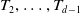 upper T 2 comma ellipsis comma upper T Subscript d minus 1 Baseline