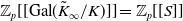 double struck upper Z Subscript p Baseline left bracket left bracket Gal left parenthesis upper K overtilde Subscript normal infinity Baseline divided by upper K right parenthesis right bracket right bracket equals double struck upper Z Subscript p Baseline left bracket left bracket upper S right bracket right bracket