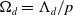 normal upper Omega Subscript d Baseline equals normal upper Lamda Subscript d Baseline divided by p