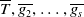 upper T overbar comma g 2 overbar comma ellipsis comma g Subscript s Baseline overbar