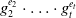 g 2 Superscript e 2 Baseline dot ellipsis dot g Subscript t Superscript e Super Subscript t