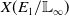 upper X left parenthesis upper E 1 divided by double struck upper L Subscript normal infinity Baseline right parenthesis