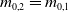 m Subscript 0 comma 2 Baseline equals m Subscript 0 comma 1