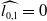 ModifyingAbove l Subscript 0 comma 1 Baseline With caret equals 0
