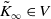 upper K overtilde Subscript normal infinity Baseline element of upper V