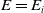 upper E equals upper E Subscript i
