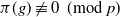 pi left parenthesis g right parenthesis not identical to 0 left parenthesis mod p right parenthesis
