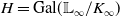 upper H equals Gal left parenthesis double struck upper L Subscript normal infinity Baseline divided by upper K Subscript normal infinity Baseline right parenthesis