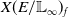 upper X left parenthesis upper E divided by double struck upper L Subscript normal infinity Baseline right parenthesis Subscript f