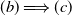 left parenthesis b right parenthesis long right double arrow left parenthesis c right parenthesis
