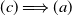 left parenthesis c right parenthesis long right double arrow left parenthesis a right parenthesis