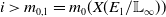 i greater than m Subscript 0 comma 1 Baseline equals m 0 left parenthesis upper X left parenthesis upper E 1 divided by double struck upper L Subscript normal infinity Baseline right parenthesis right parenthesis