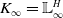 upper K Subscript normal infinity Baseline equals double struck upper L Subscript normal infinity Superscript upper H