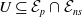 upper U subset of or equal to script upper E Subscript p Baseline intersection script upper E Subscript n s