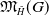 German upper M Subscript upper H overtilde Baseline left parenthesis upper G right parenthesis