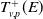 upper T Subscript v comma p Superscript plus Baseline left parenthesis upper E right parenthesis