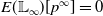 upper E left parenthesis double struck upper L Subscript normal infinity Baseline right parenthesis left bracket p Superscript normal infinity Baseline right bracket equals 0