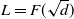 upper L equals upper F left parenthesis StartRoot d EndRoot right parenthesis