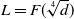 upper L equals upper F left parenthesis RootIndex 4 StartRoot d EndRoot right parenthesis