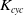 upper K Subscript c y c