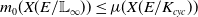 m 0 left parenthesis upper X left parenthesis upper E divided by double struck upper L Subscript normal infinity Baseline right parenthesis right parenthesis less than or equals mu left parenthesis upper X left parenthesis upper E divided by upper K Subscript c y c Baseline right parenthesis right parenthesis