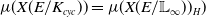 mu left parenthesis upper X left parenthesis upper E divided by upper K Subscript c y c Baseline right parenthesis right parenthesis equals mu left parenthesis upper X left parenthesis upper E divided by double struck upper L Subscript normal infinity Baseline right parenthesis right parenthesis Subscript upper H Baseline right parenthesis