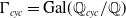 normal upper Gamma Subscript c y c Baseline equals Gal left parenthesis double struck upper Q Subscript c y c Baseline divided by double struck upper Q right parenthesis
