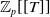 double struck upper Z Subscript p Baseline left bracket left bracket upper T right bracket right bracket