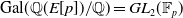 Gal left parenthesis double struck upper Q left parenthesis upper E left bracket p right bracket right parenthesis divided by double struck upper Q right parenthesis equals upper G upper L 2 left parenthesis double struck upper F Subscript p Baseline right parenthesis