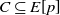 upper C subset of or equal to upper E left bracket p right bracket