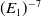 left parenthesis upper E 1 right parenthesis Superscript negative 7